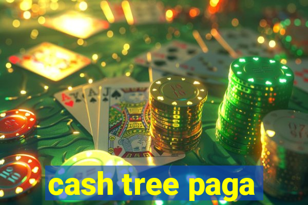 cash tree paga